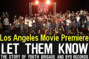 Los Angeles Movie Premiere of - Let Them Know, The Story of Youth Brigade and BYO Records