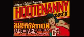 Show Preview: Hootenanny 2013 featuring Social Distortion - Face To Face - Old 97's and many more - at Oak Canyon Ranch - Irvine, CA - July 6, 2013